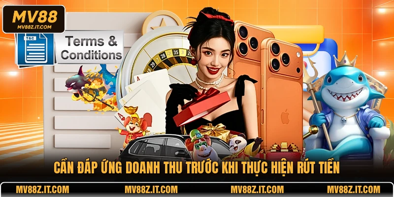 Cần đáp ứng doanh thu trước khi thực hiện rút tiền