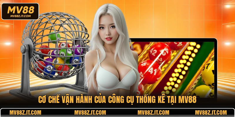 Cơ chế vận hành của công cụ thống kê tại MV88