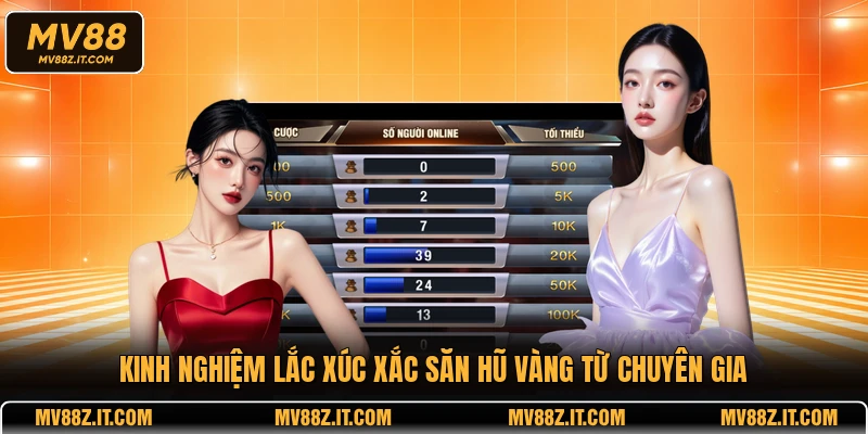 Kinh nghiệm lắc xúc xắc săn hũ vàng từ chuyên gia